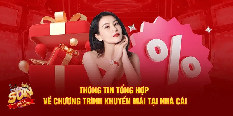 Khuyến Mãi sunwin - Giá trị thực nằm ở điều kiện minh bạch Khuyến Mãi sunwin - Giá trị thực nằm ở điều kiện minh bạch